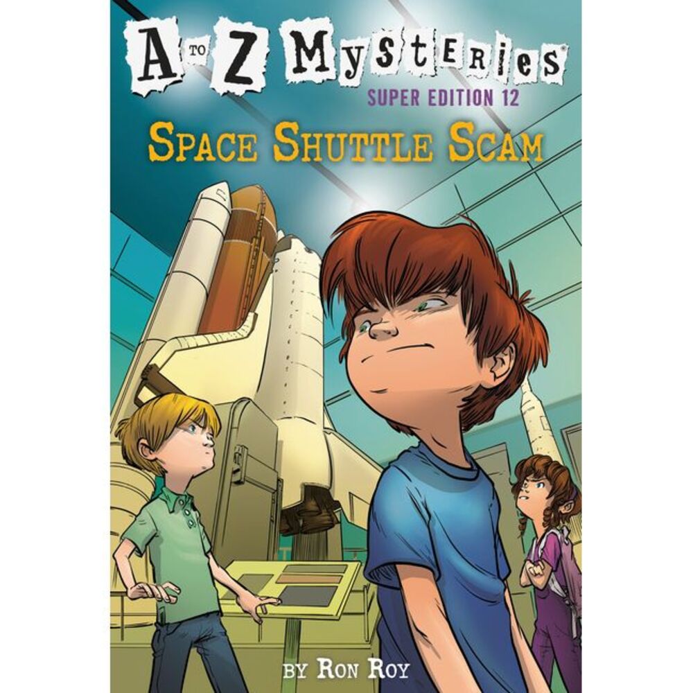 A to Z Mysteries Super Edition #12: Space Shuttle Scam -- Ron Roy